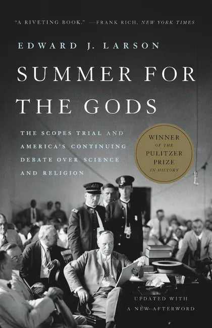 Summer for the Gods: The Scopes Trial and America's Continuing Debate Over Science and Religion - Paperback