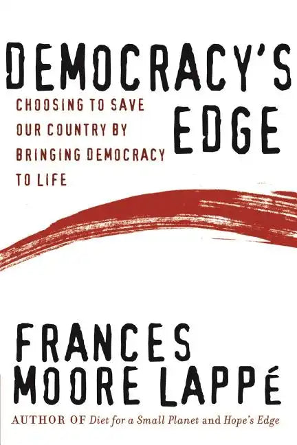Democracy's Edge: Choosing to Save Our Country by Bringing Democracy to Life - Paperback