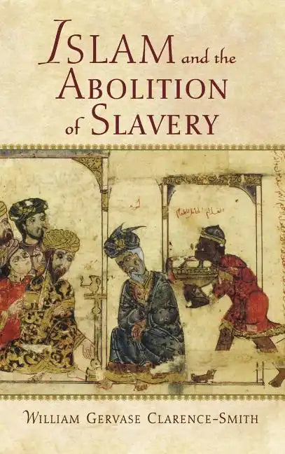 Islam and the Abolition of Slavery - Hardcover