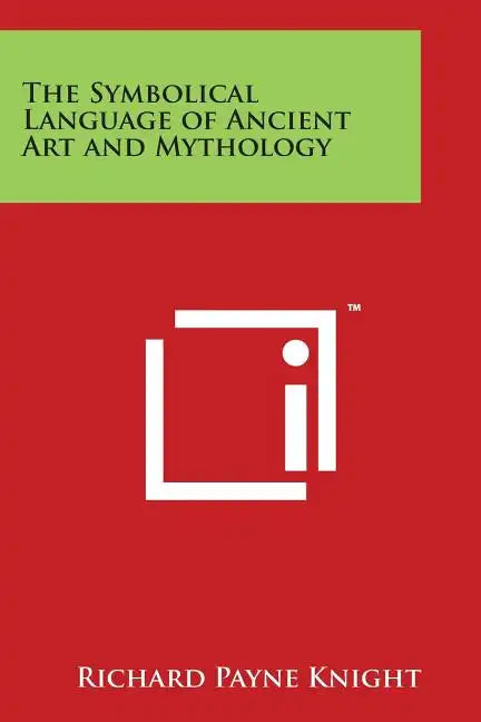 The Symbolical Language of Ancient Art and Mythology - Paperback
