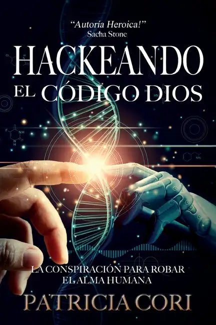 Hackeando El Codigo Dios: La Conspiración para Robar el Alma Humana - Paperback
