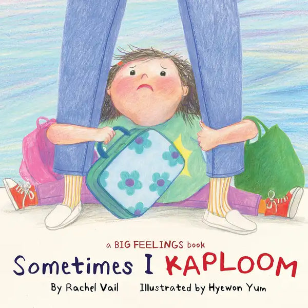 Sometimes I Kaploom - Hardcover