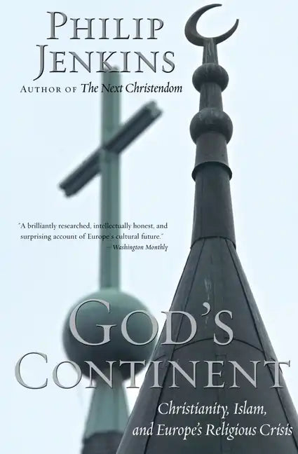 God's Continent: Christianity, Islam, and Europe's Religious Crisis - Paperback