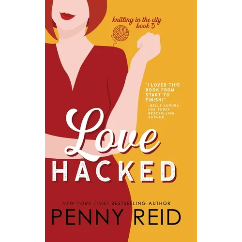 Love Hacked: A Reluctant Romance - Hardcover