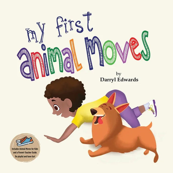 My First Animal Moves: A Children's Book to Encourage Kids and Their Parents to Move More and Sit Less - Paperback