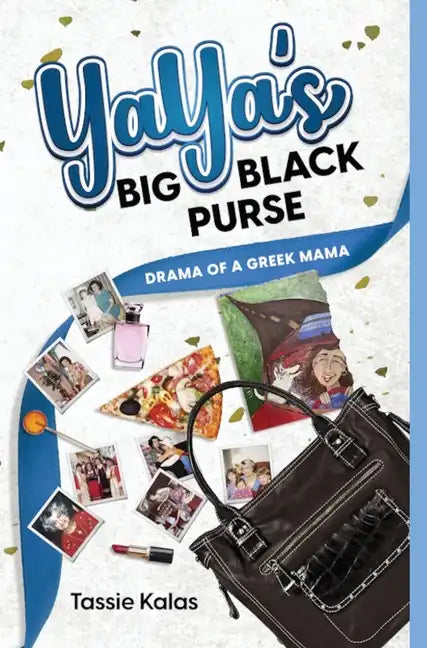 YaYa's Big Black Purse: Drama of a Greek Momma - Hardcover