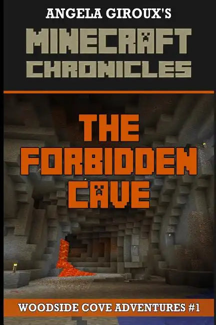 The Forbidden Cave (Minecraft Adventures - A Minecraft Novel): Minecraft Chronicles, Book 1 - Paperback