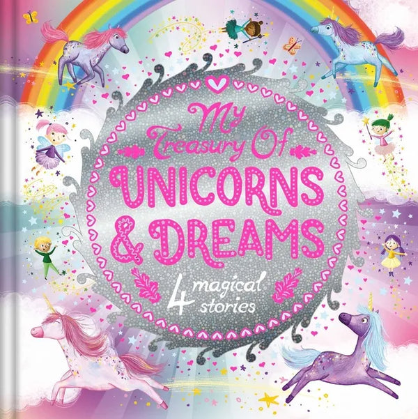 My Treasury of Unicorns & Dreams: 4 Magical Stories - Hardcover