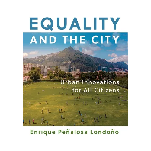 Equality and the City: Urban Innovations for All Citizens - Hardcover