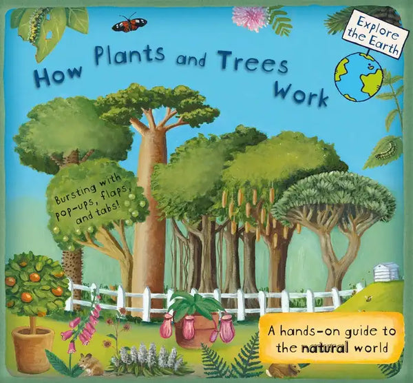 How Plants and Trees Work: A Hands-On Guide to the Natural World - Hardcover