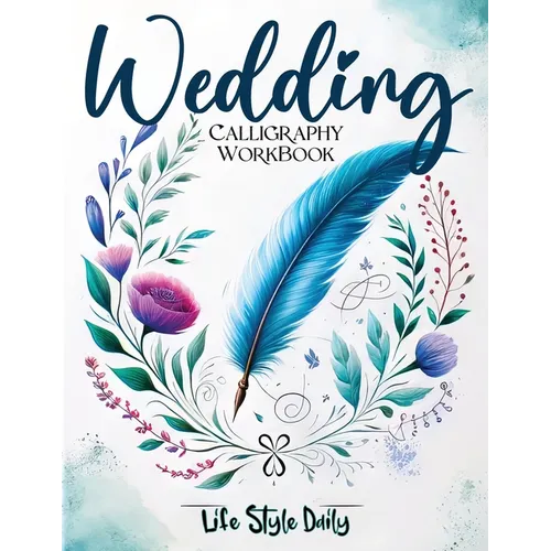 The Book of Unconventional Art: Beyond Tradition - A Bold and Creative Guide to Wedding Calligraphy for Couples Seeking Uniqueness - Paperback