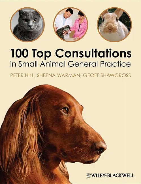100 Top Consultations in Small Animal General Practice - Paperback