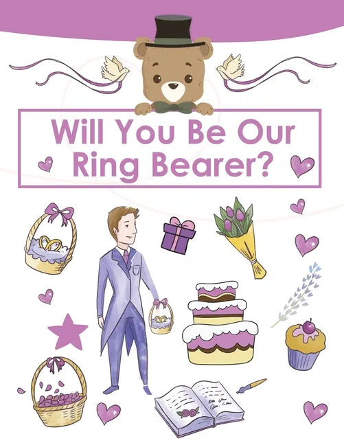 Ring Bearer Proposal, Will You Be Our Ring Bearer?: Activity Book, Ring Bearer Gift For That Special Little Boy, Wedding Party, Notebook, Journal - Paperback