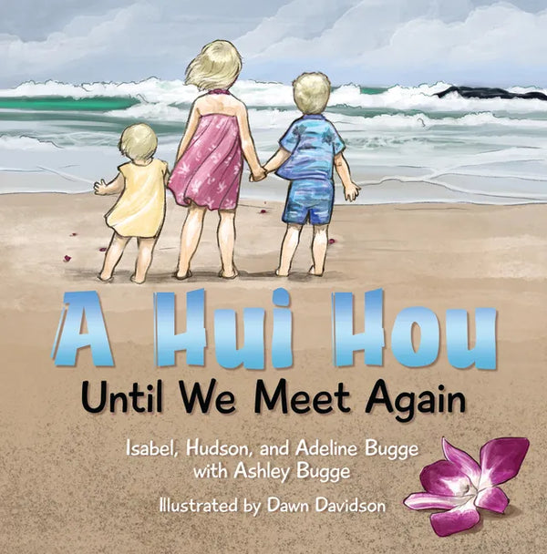 A Hui Hou: Until We Meet Again - Hardcover