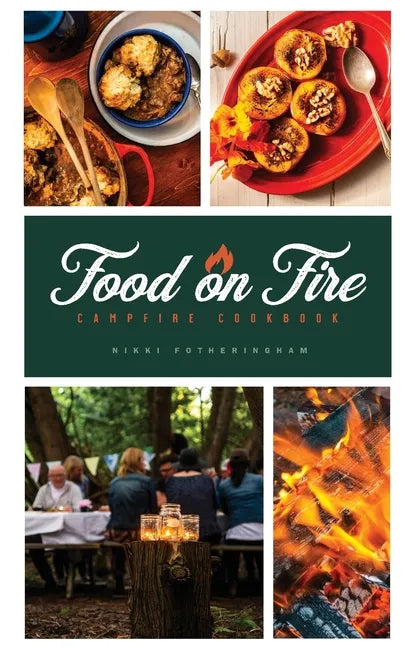 Food on Fire: Campfire Cookbook - Paperback