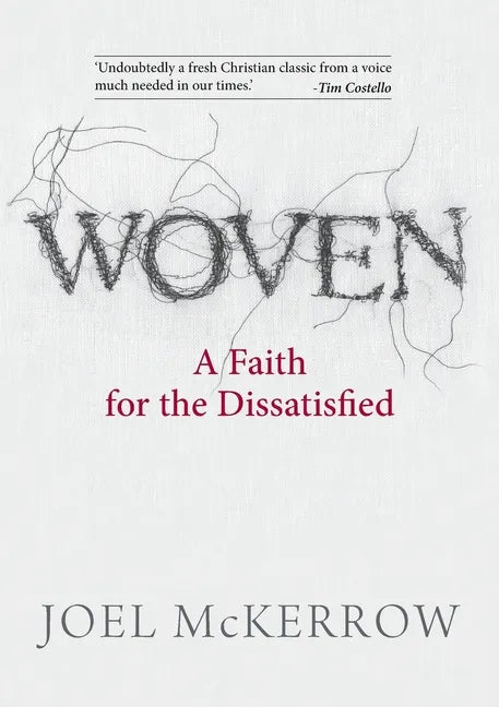 Woven: A Faith for the Dissatisfied - Paperback