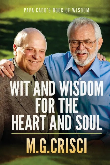 Papa Cado's Book of Wisdom: Wit and Wisdom for the Heart and Soul - Paperback