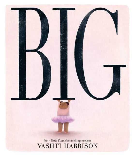 Big (Caldecott Medal Winner & Coretta Scott King Honor Title) - Hardcover