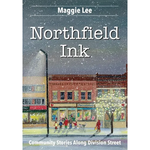Northfield Ink: Community Stories Along Division Street - Paperback
