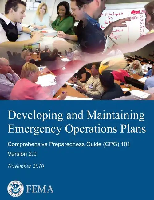 Developing and Maintaining Emergency Operations Plans: Comprehensive Preparedness Guide (CPG) 101, Version 2.0 - Paperback