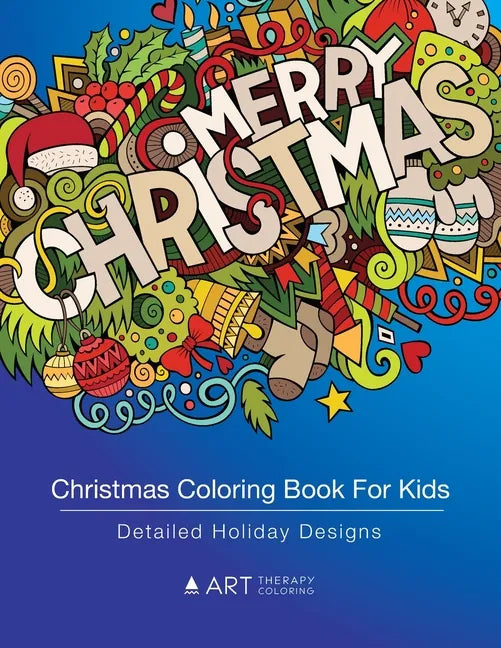 Christmas Coloring Book For Kids: Detailed Holiday Designs: Coloring For Kids, Older Kids, Girls, Boys, Tweens, Coloring Pages Designs With Christmas - Paperback