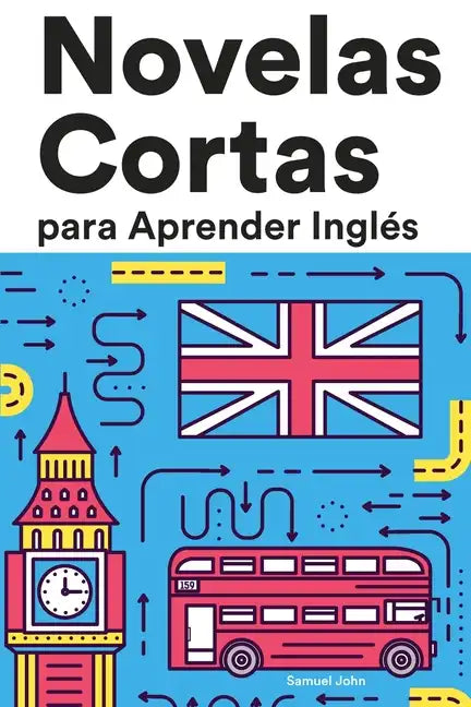 Novelas Cortas para Aprender Inglés: Historias cortas en Inglés para principiantes - Paperback