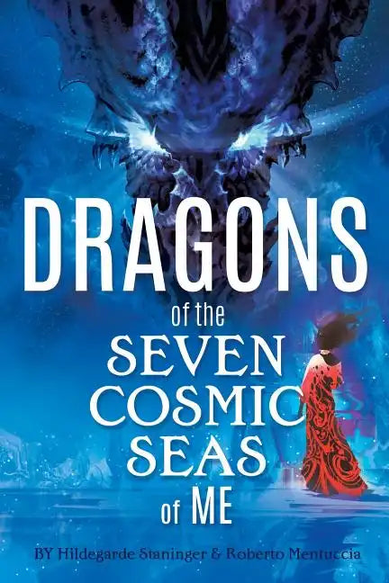 Dragons of the Seven Cosmic Seas of ME - Paperback