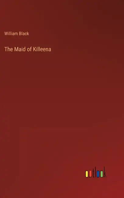 The Maid of Killeena - Hardcover