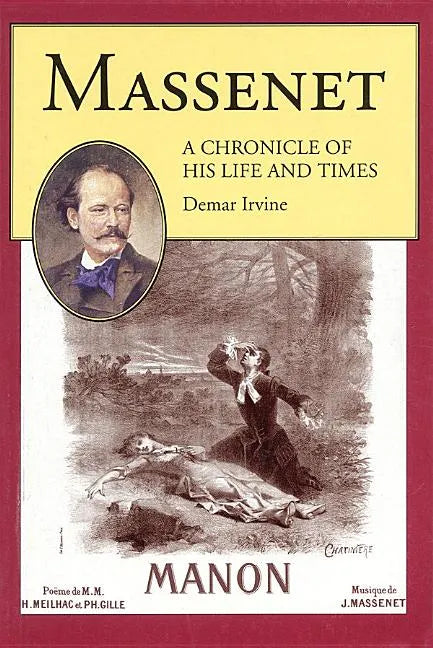 Massenet: A Chronicle of His Life and Times - Paperback