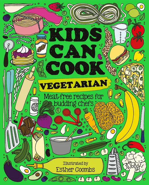 Kids Can Cook Vegetarian: Meat-Free Recipes for Budding Chefs - Hardcover