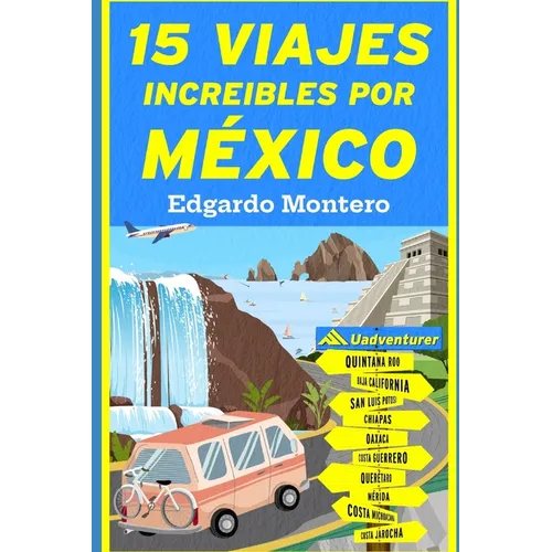 15 Viajes Increíbles por México: México por carretera - Paperback