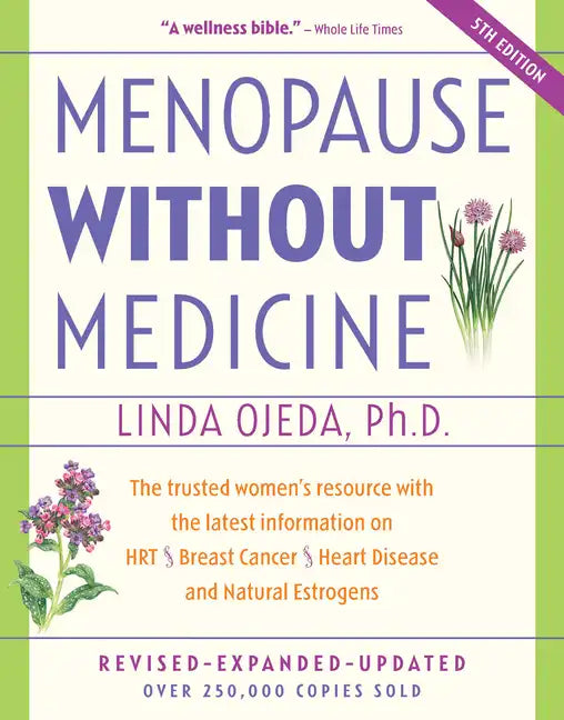 Menopause Without Medicine: The Trusted Women's Resource with the Latest Information on Hrt, Breast Cancer, Heart Disease, and Natural Estrogens - Hardcover
