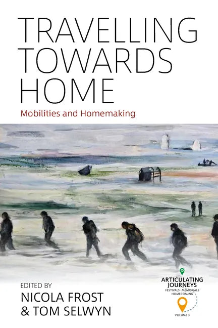 Travelling Towards Home: Mobilities and Homemaking - Paperback
