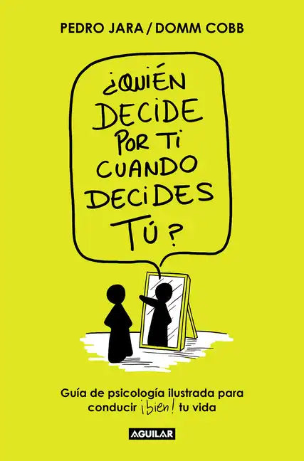 ¿Quién Decide Por Ti Cuando Decides Tú? / Who Decides for You When It Is Up to You? - Paperback