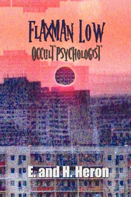 Flaxman Low, Occult Psychologist - Collected Stories - Paperback