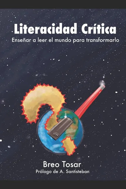 Literacidad Crítica: Enseñar a leer el mundo para transformarlo - Paperback