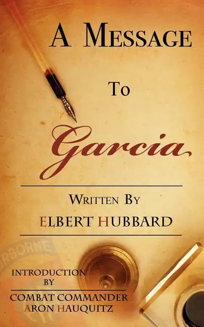 A Message to Garcia: A Little Guide to Improving Your Success - Paperback