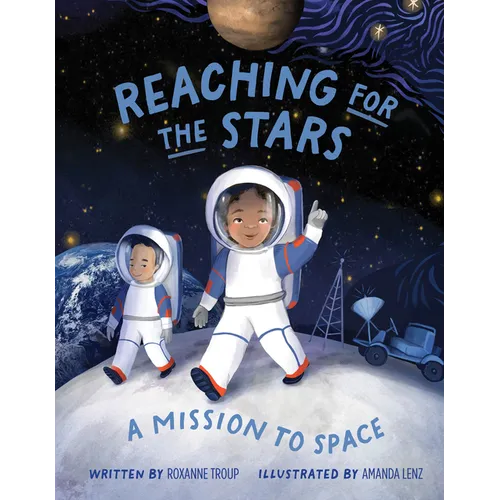 Reaching for the Stars: A Mission to Space - Hardcover