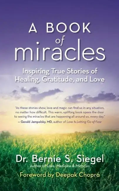 A Book of Miracles: Inspiring True Stories of Healing, Gratitude, and Love - Paperback