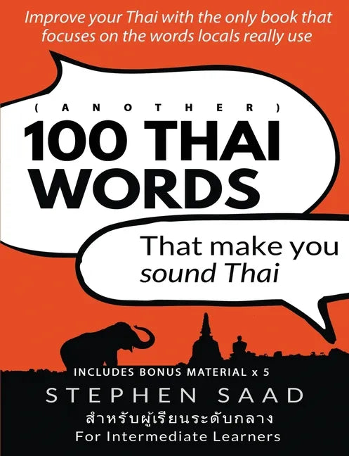 (Another) 100 Thai words that make you sound Thai: Thai for Intermediate Learners - Paperback