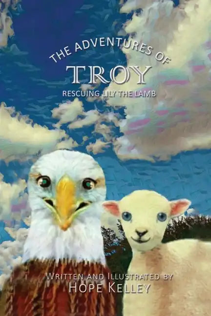 The Adventures of Troy Rescuing Lily the Lamb - Paperback
