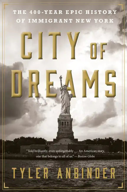 City of Dreams: The 400-Year Epic History of Immigrant New York - Paperback