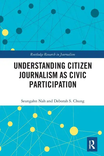 Understanding Citizen Journalism as Civic Participation - Paperback