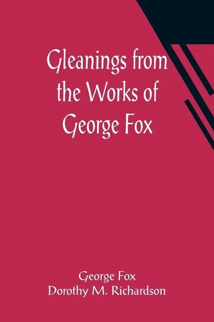 Gleanings from the Works of George Fox - Paperback