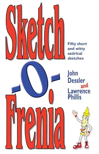 Sketch-O-Frenia: Fifty Short and Witty Satirical Sketches - Paperback