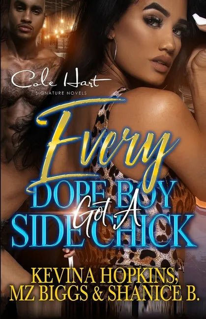 Every Dope Boy Got A Side Chick: An Urban Romance: Standalone - Paperback
