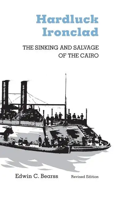 Hardluck Ironclad: The Sinking and Salvage of the Cairo - Paperback