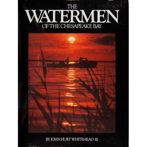 The Watermen of the Chesapeake Bay - Hardcover