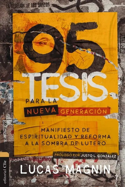 95 Tesis Para La Nueva Generación: Manifiesto de Espiritualidad Y Reforma a la Sombra de Lutero - Paperback