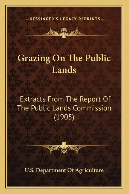 Grazing on the Public Lands: Extracts from the Report of the Public Lands Commission (1905) - Paperback